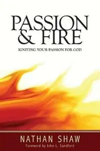Flitsaanbieding Passion and Fire Igniting Your Passion for God - Nathan Shaw - Libro in lingua inglese - Castle Publishing Ltd -