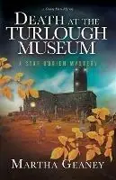 Death at the Turlough Museum A Star O‘Brien Mystery - Martha Geaney - Libro in lingua inglese - Turlough, Nolan Publishing - Laatste Versie