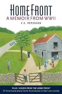 Betaalbaar Home Front by C. D. Peterson A Memoir from WW II - C D Peterson - Libro in lingua inglese - Self Reliance Press -