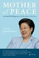 Must-Have Mother of Peace A Memoir by Hak Ja Han Moon - Hak Ja Han Moon - Libro in lingua inglese - Washington Times Global Media Group -