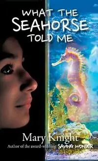 Voordeelprijs What the Seahorse Told Me - Mary Knight - Libro in lingua inglese - Middleton Books -