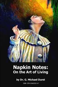 Napkin Notes on the Art of Living - Michael Dr. Durst - Libro in lingua inglese - Responsible Life Foundation - Aanbieding