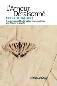 Bestseller L‘Amour Deraisonne Reclaiming Self - Olivia DeGage - Libro in lingua inglese - Psychosynthesis Press -