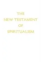 The New Testament of Spiritualism - Alan E Ross - Libro in lingua inglese - Ross Publications - Direct Verzonden