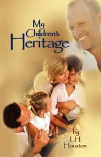 Snelle Levering My Children‘s Heritage Answers to Your Questions About Life, Happiness, and Holiness - L H Houston - Libro in lingua inglese - Nikki R. Grage -
