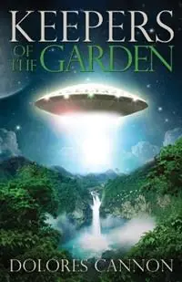 Gereduceerde Prijs Keepers of the Garden - Dolores Cannon - Libro in lingua inglese - Ozark Mountain Publishing -