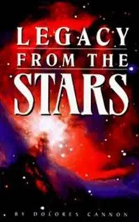 Beperkte Voorraad Legacy from the Stars - Dolores Cannon - Libro in lingua inglese - Ozark Mountain Publishing -