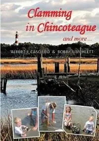 Merkproduct Clamming in Chincoteague and more ... - Albert J Casciero - Bobby Umphlett - Libro in lingua inglese - Umpco Technical Services -