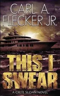 This I Swear - Carl A Flecker - Libro in lingua inglese - Carl a Flecker Jr - Dagaanbieding