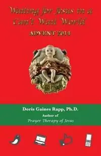 Waiting for Jesus in a Can‘t Wait World Advent 2014 - Doris Gaines Rapp - Libro in lingua inglese - Daniel‘s House Publishing - Koop Vandaag