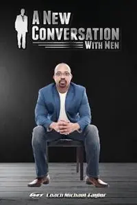 A New Conversation With Men - Coach Michael Taylor - Libro in lingua inglese - Creation Publishing Group - Voordeelprijs