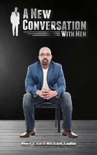 A New Conversation With Men - Michael Wayne Taylor - Libro in lingua inglese - Creation Publishing Group - Direct Beschikbaar