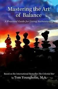 Premium Mastering the Art of Balance - Tom Youngholm - Libro in lingua inglese - Creative Information Concepts -