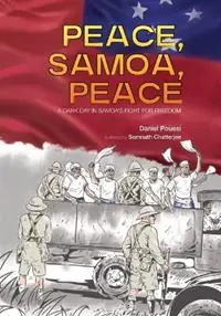 Peace, Samoa, Peace A Dark Day in Samoa‘s Fight for Freedom - Pouesi - Libro in lingua inglese - Kin Publications - Speciale Aanbieding