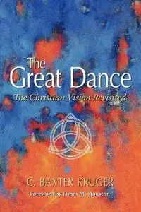 The Great Dance - C.Baxter Kruger - Libro in lingua inglese - Perichoresis Press - Voordeelprijs