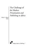 Populair The Challenge of the Market Privatization and Publishing in Africa - Philip G. Altbach - Libro in lingua inglese - Bellagio Publishing Network,US -