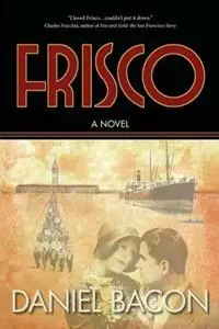 Frisco - Daniel Bacon - Libro in lingua inglese - Quicksilver Press - Speciale Aanbieding