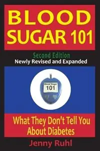 Blood Sugar 101 What They Don‘t Tell You About Diabetes - Jenny Ruhl - Libro in lingua inglese - Technion Books - Weekendaanbieding