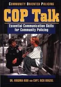 COP Talk Essential Communication Skills for Community Policing - Virginia Kidd - Rick Braziel - Libro in lingua inglese - Acada Books - Koop Vandaag