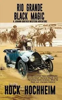 Rio Grande Black Magic - Hock Hochheim - Libro in lingua inglese - Lauric Enterprises, Inc. - Korting