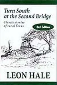Gratis Retour Turn South at the Second Bridge Classic Stories of Rural Texas - Leon Hale - Libro in lingua inglese - Winedale Publishing, U.S. -