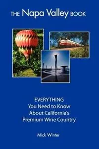 The Napa Valley Book - Mick Winter - Libro in lingua inglese - Westsong Publishing - Lage Prijs