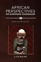 African Perspectives on European Colonialism - A. Adu Boahen - Libro in lingua inglese - Diasporic Africa Press - Korting