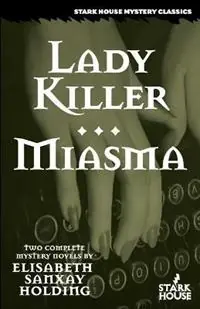 Lady Killer/Miasma - Elisabeth Sanxay Holding - Libro in lingua inglese - Stark House Press - Stark House Mystery Classics Speciale Aanbieding