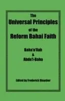 Veilige Betaling The Universal Principles of the Reform Bahai Faith - Baha‘u‘llah - Abdu‘l-Baha - Libro in lingua inglese - Earthrise Press -