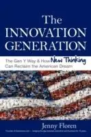 The Innovation Generation - Jenny Floren - Libro in lingua inglese - New Year Publishing LLC - Populair
