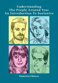 Understanding the People Around You An Introduction to Socionics - Ekaterina Sergeevna Filatova - Libro in lingua inglese - Msi Press - Bestel Nu