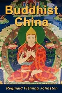 Koop Vandaag Buddhist China - Reginald Fleming Johnston - Libro in lingua inglese - Soul Care Publishing -