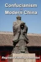 Merkproduct Confucianism and Modern China - Reginald Fleming Johnston - Libro in lingua inglese - Soul Care Publishing -