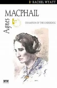 Agnes Macphail - The Quest Library - Rachel Wyatt - Libro in lingua inglese - XYZ Publishing - Lage Kosten
