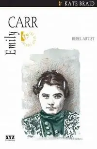 Nu Kopen Emily Carr Rebel Artist - Kate Braid - Libro in lingua inglese - XYZ Publishing -