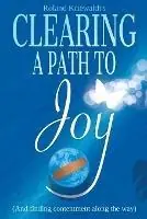 Clearing a Path to Joy And finding contentment along the way - Roland W Kriewaldt - Libro in lingua inglese - Aurora-Sky Publishing - Veilige Betaling