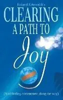 Lage Kosten Clearing a Path to Joy (And finding contentment along the way) - Roland W Kriewaldt - Libro in lingua inglese - Aurora-Sky Publishing -