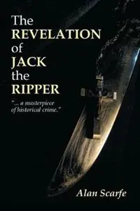 The Revelation Of Jack The Ripper - Alan Scarfe - Libro in lingua inglese - Smart House Books - Goedkoop