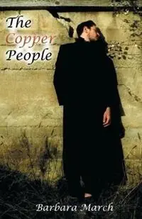 The Copper People - Barbara March - Libro in lingua inglese - Smart House Books - Beperkte Voorraad