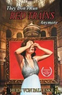 Must-Have They Don‘t Run Red Trains Anymore - Heidi Von Palleske - Libro in lingua inglese - Smart House Books -