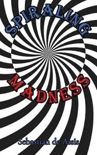Alleen Vandaag Spiraling Madness - Sebastian de Assis - Libro in lingua inglese - Blooming World Books -