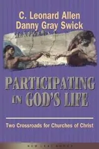 Participating in God‘s Life Two Cross Roads of Churches of Christ - Leonard Allen - Danny Gray Swick - Libro in lingua inglese - ACU Press/Leafwood Publishers - Laatste Versie