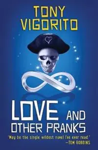 Love and Other Pranks - Tony Vigorito - Libro in lingua inglese - Mobius - Populair