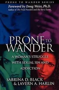 Prone to Wander A Women‘s Struggle with Sexual Sin and Addiction - 2nd Edition - Sabrina D Black - Lavern Harlin - Libro in lingua inglese - Priorityone Publications - Voordeelprijs