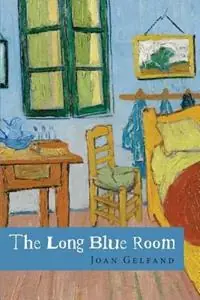 Superprijs The Long Blue Room - Joan Gelfand - Libro in lingua inglese - Benicia Literary Arts -