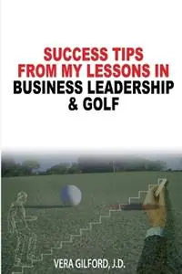 Hete Deal Success Tips From My Lessons In Business Leadership & Golf - Vera Gilford - Libro in lingua inglese - Gilford Publishing, LLC -