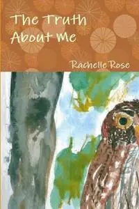 The Truth About Me - Rachelle Rose - Libro in lingua inglese - Mentor International - Must-Have