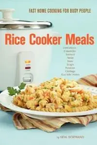 Rice Cooker Meals Fast Home Cooking for Busy People - Neal Bertrand - Libro in lingua inglese - Cypress Cove Publishing - Express Levering
