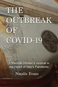 Flitsaanbieding The Outbreak of Covid-19 A Medical Worker‘s Journal in the Heart of Italy‘s Pandemic - Natalie Evans - Libro in lingua inglese - White Horse Publishing -