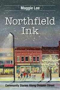 Northfield Ink Community Stories Along Division Street - Maggie Lee - Libro in lingua inglese - Loomis House Press - Populair